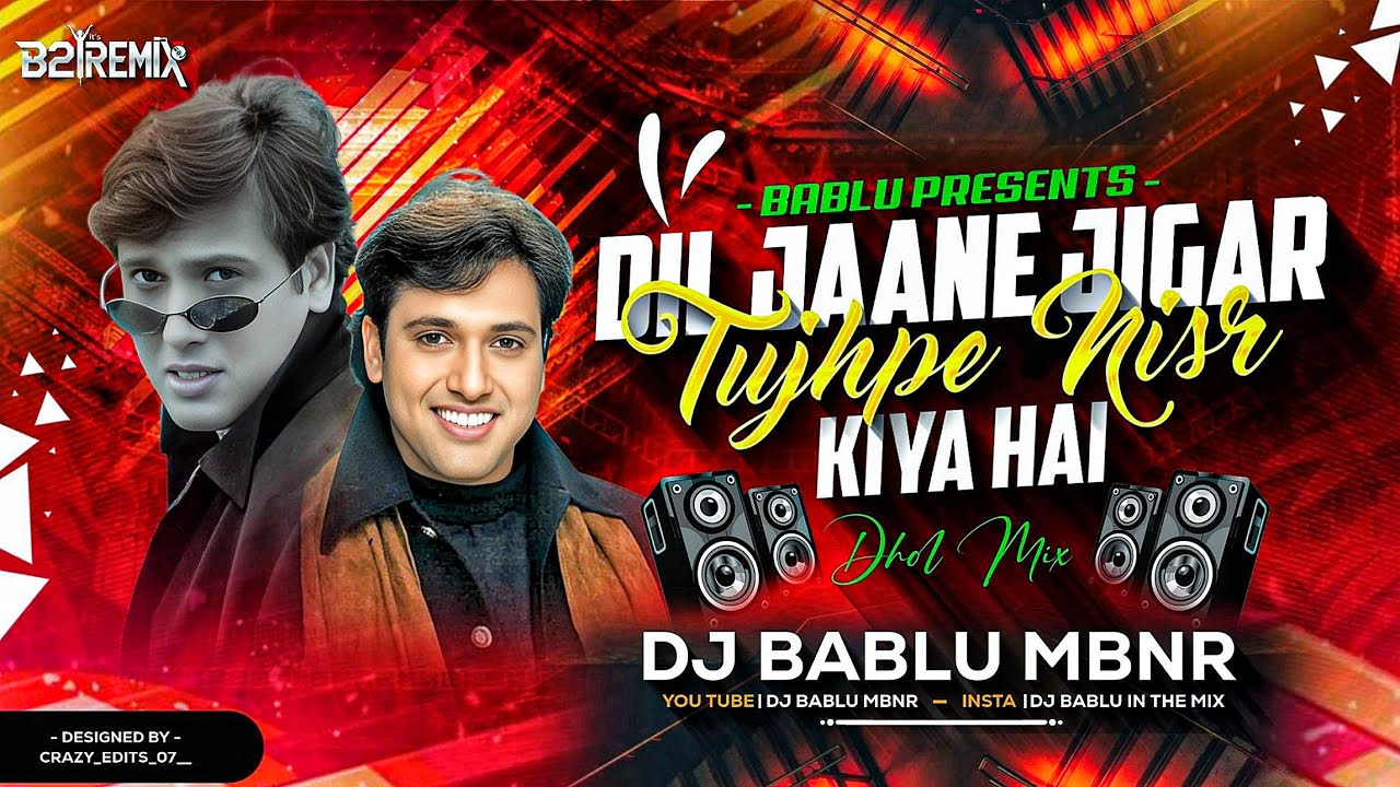 DIL JAANE JIGAR TUJHPE NISR KIYA HAI - DHOL MIX - REMIX BY DJ BABLU MBNR