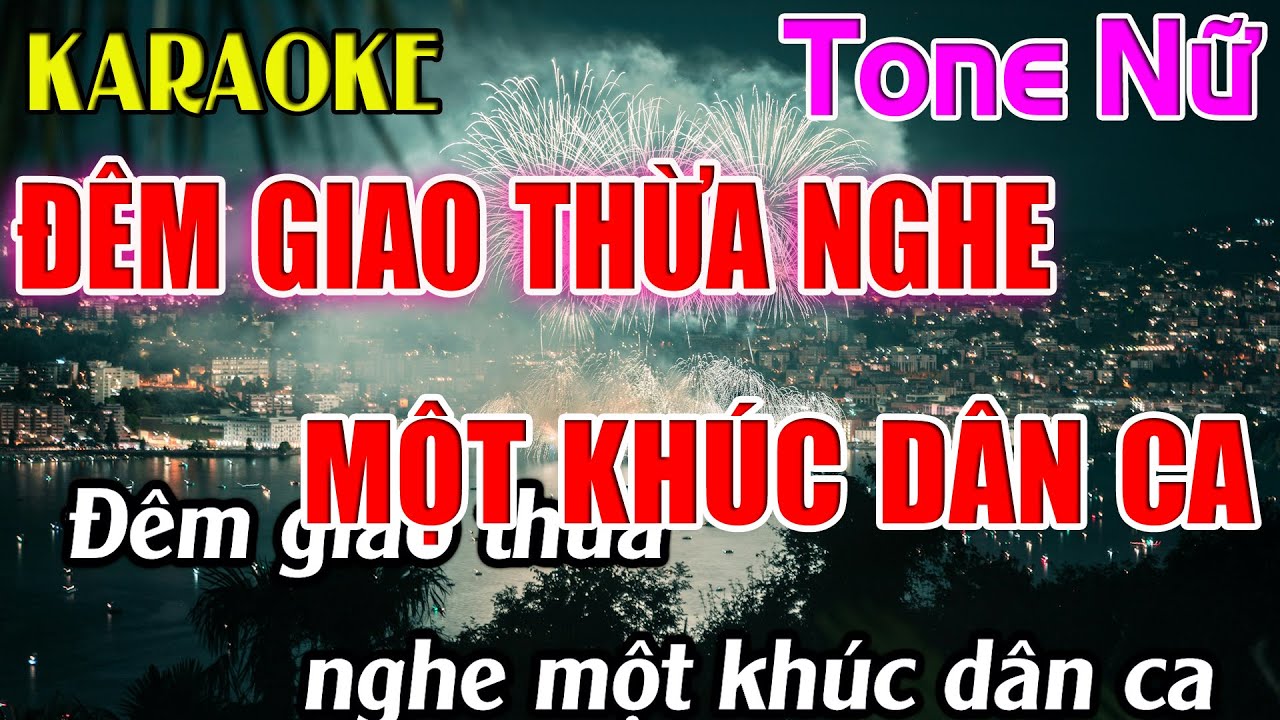 Đêm Giao Thừa Nghe Một Dân Ca Karaoke Tone Nữ ( G#m ) Karaoke Dễ Hát - Beat Mới