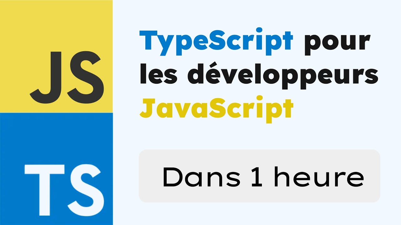 TypeScript moderne pour les developpeurs JavaScript dans 1 heure