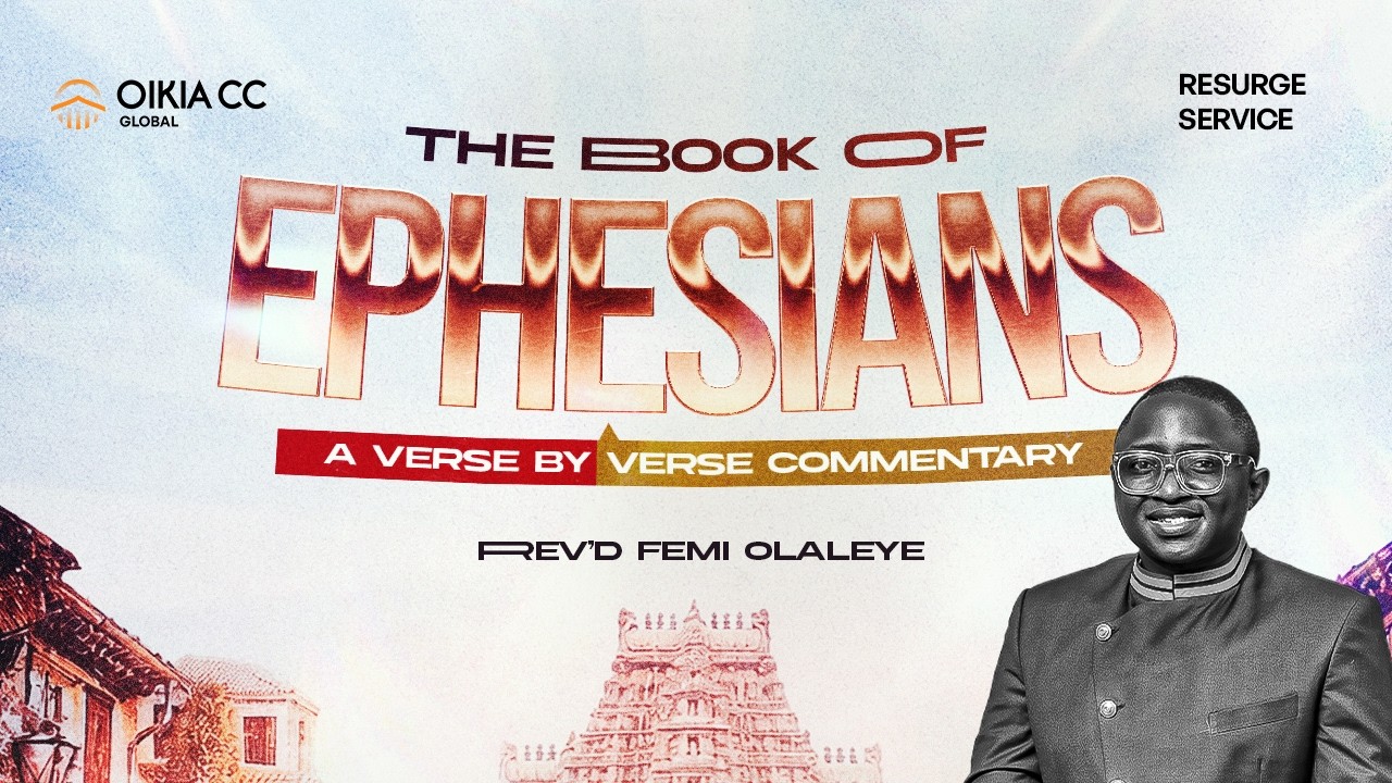 THE BOOK OF EPHESIANS WITH REV'D FEMI OLALEYE| 2.0 | MARCH 11TH, 2026 | OIKIA CHRISTIAN CENTRE