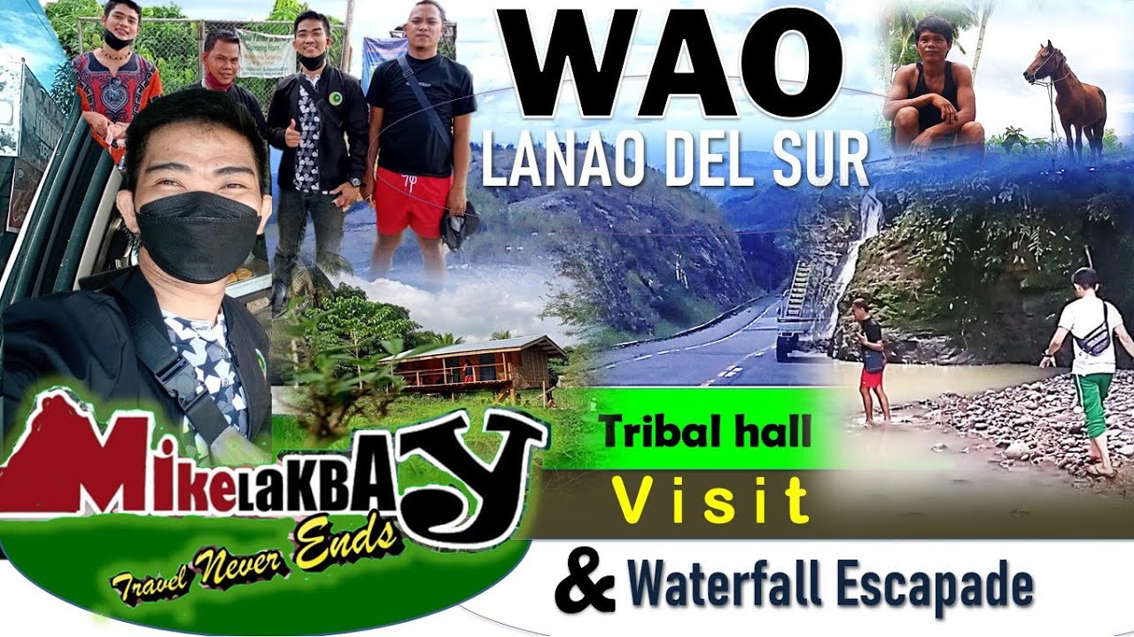 EXPLORING WAO LANAO DEL SUR - Tribal Hall and then Waterfall