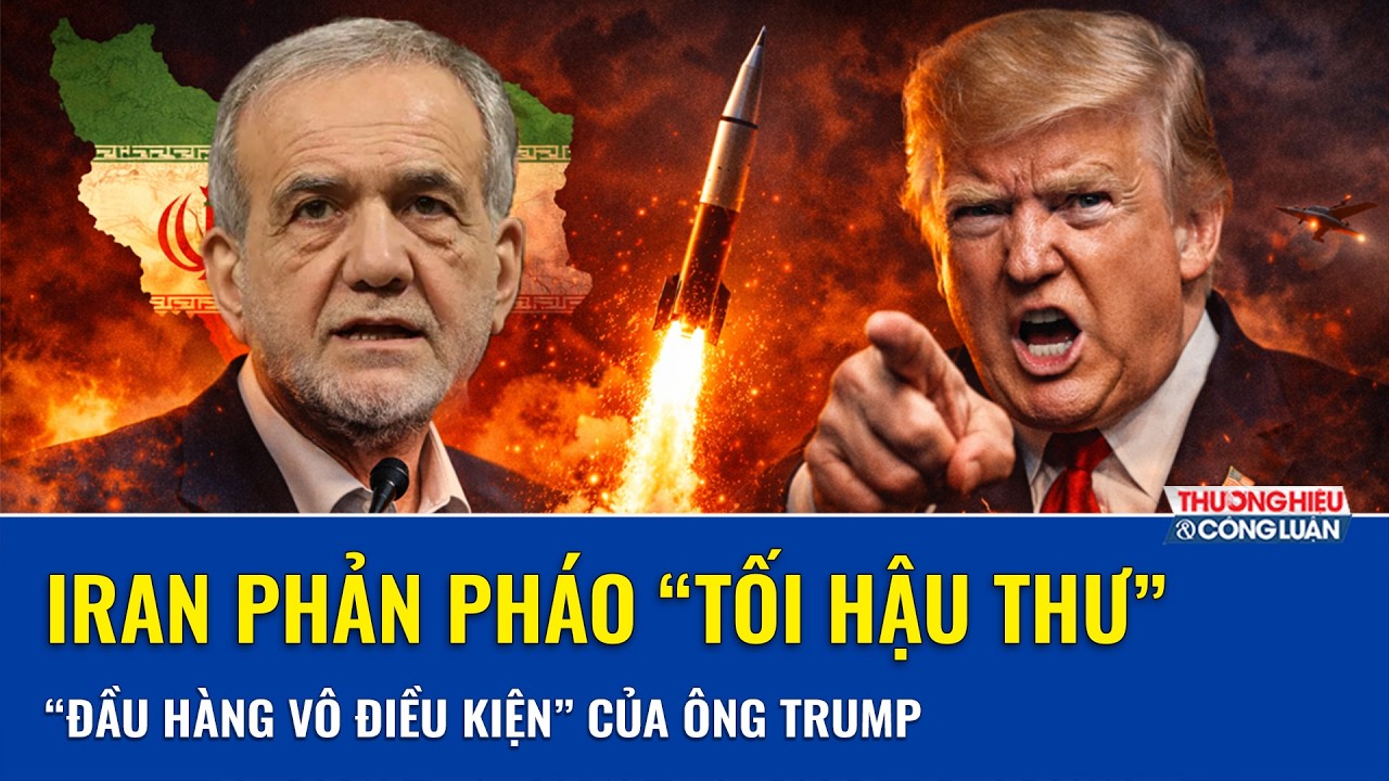 Iran phản pháo gay gắt tối hậu thư “đầu hàng vô điều kiện” của Tổng thống Trump
