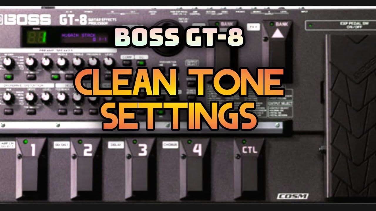Boss Gt-8  Clean Tone Settings ( No Talking )