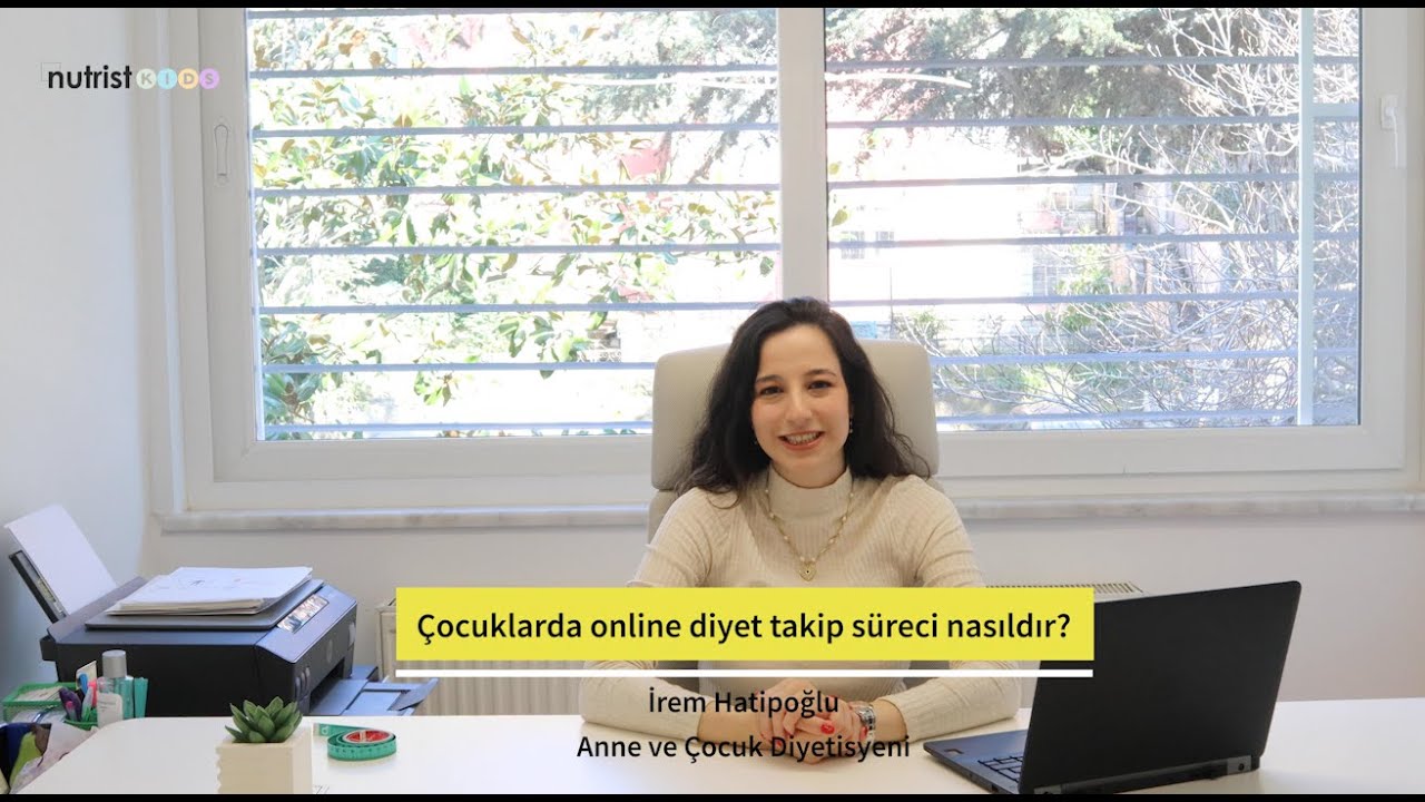 Çocuklarda Online Diyet Süreci Nasıldır?  -  Anne ve Çocuk Diyetisyeni İrem Hatipoğlu