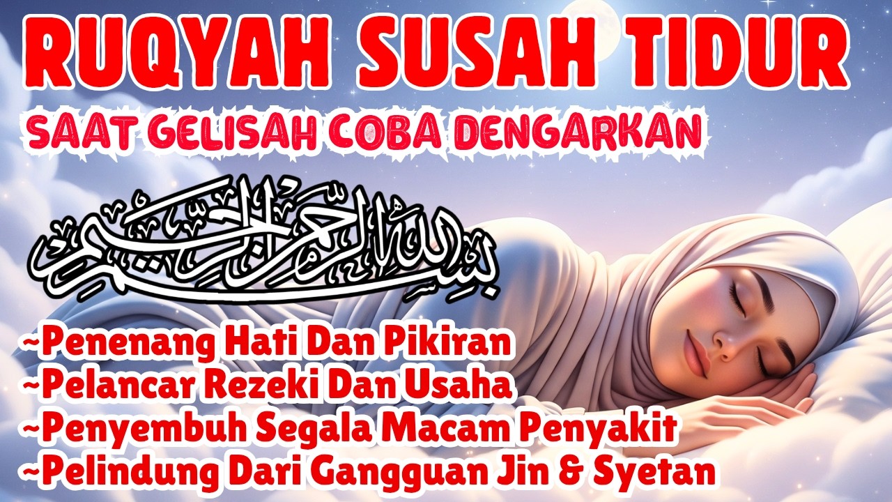 PENGANTAR TIDUR PALING MENENANGKAN 🌙 | Doa & Dzikir Penenang Hati, Pelindung dari Jin & Sihir