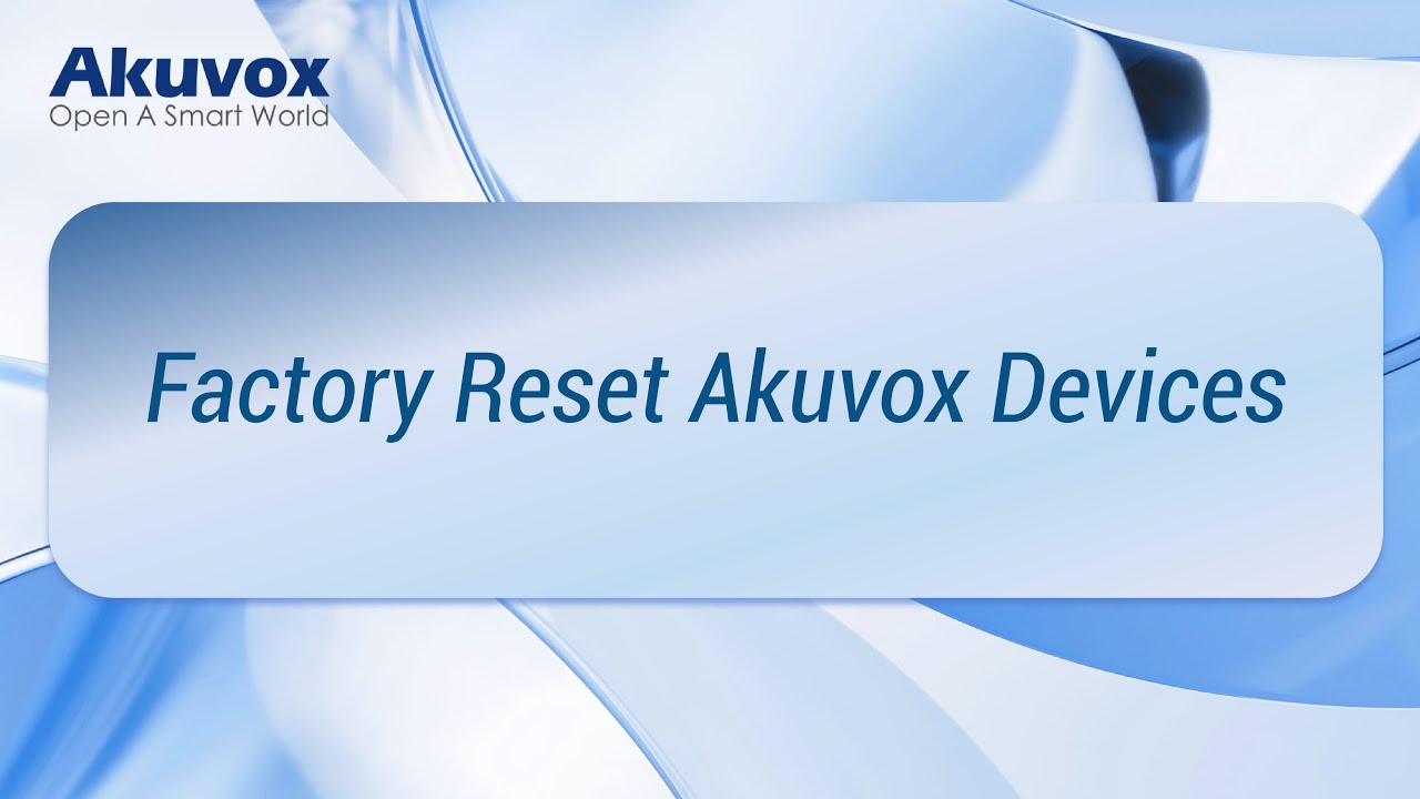[Setup]Factory Reset Akuvox Devices