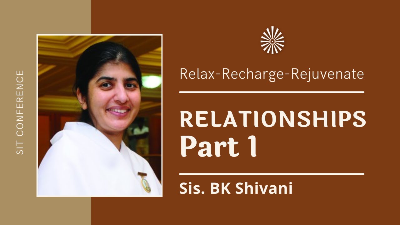 Relationships (Part 1) || Sis. Shivani  || SIT Conference || 3rd Oct. 2014