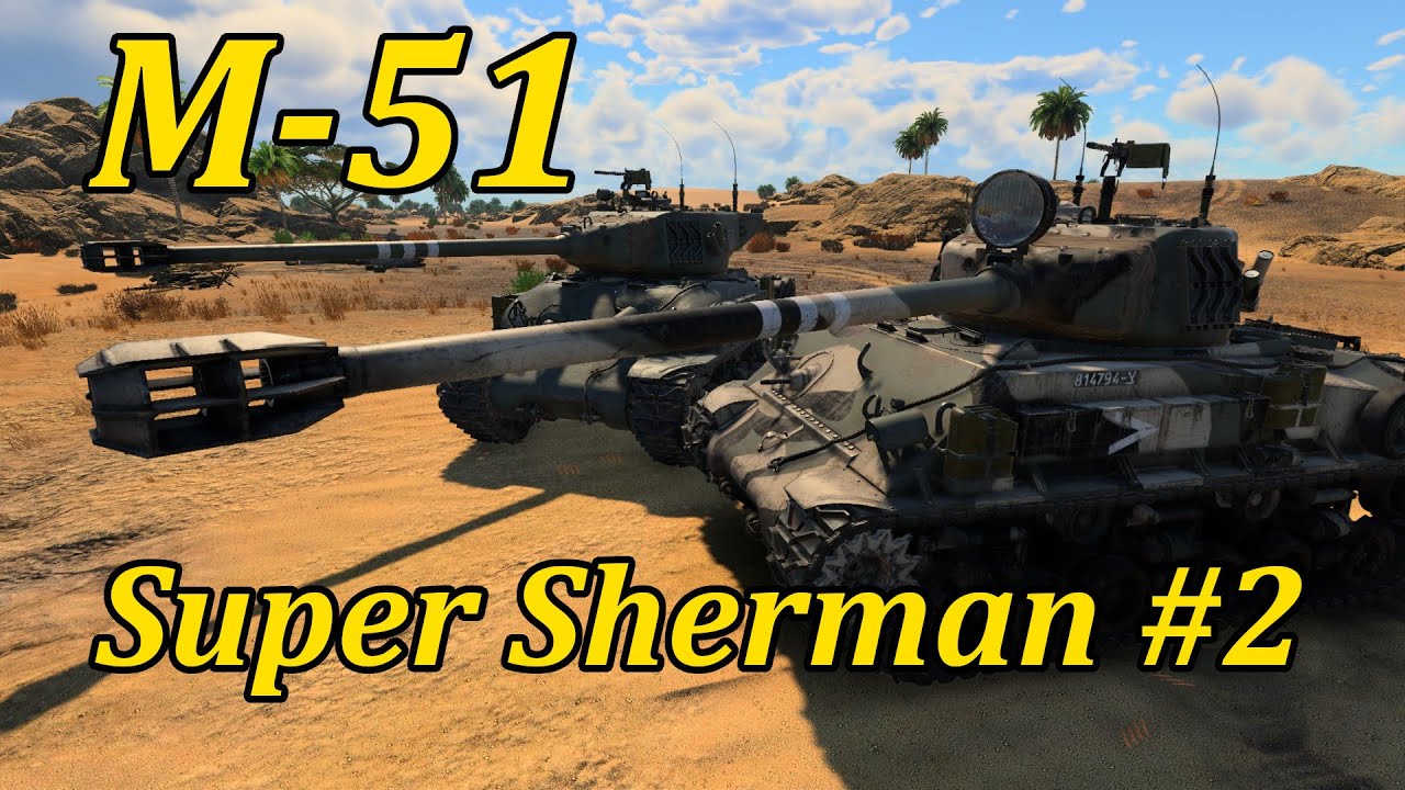 Natarcie Super Sherman&oacute;w | M-51 Super Sherman | War Thunder gameplay po Polsku