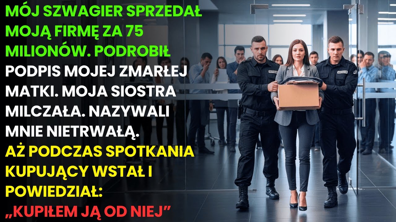 Szwagier przejął moją firmę za plecami. Nie wiedział, KTO jest kupcem…