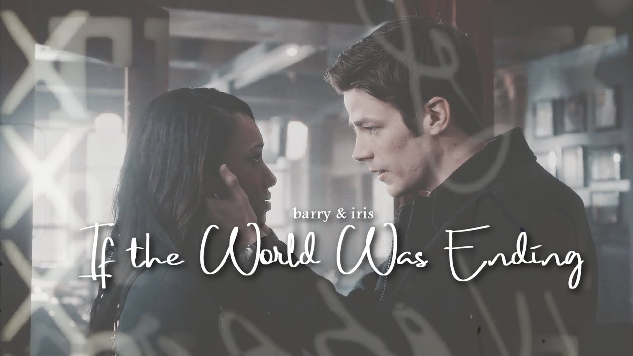 (AU) Barry/Iris - If the World Was Ending