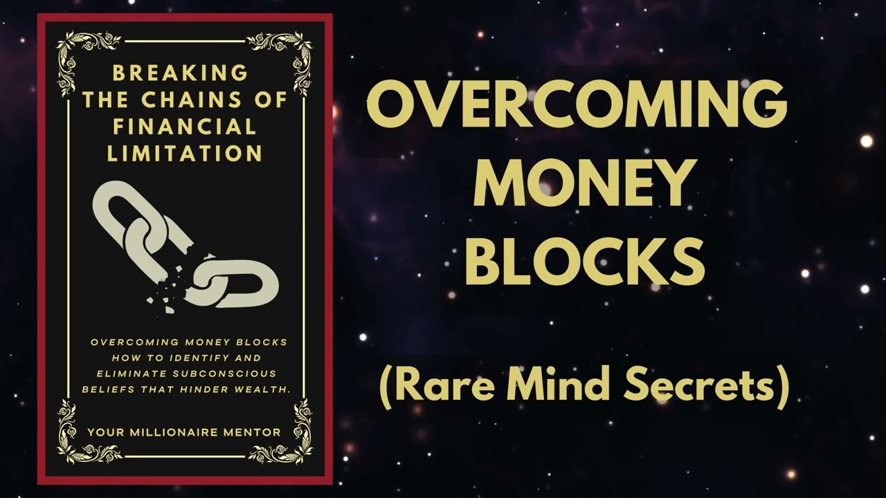 Breaking the Chains of Financial Limitation: Overcoming Money Blocks Audiobook  |