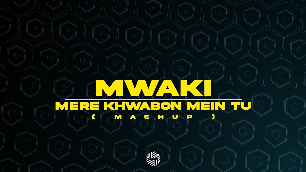Mere Khwabon Mein Tu / Mwaki ( MASHUP ) | DJ MITRA | Bobby Deol, Zerb | Kumar Sanu, Alka Yagnik