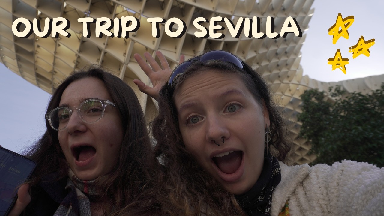 just a sevilla vlog :p
