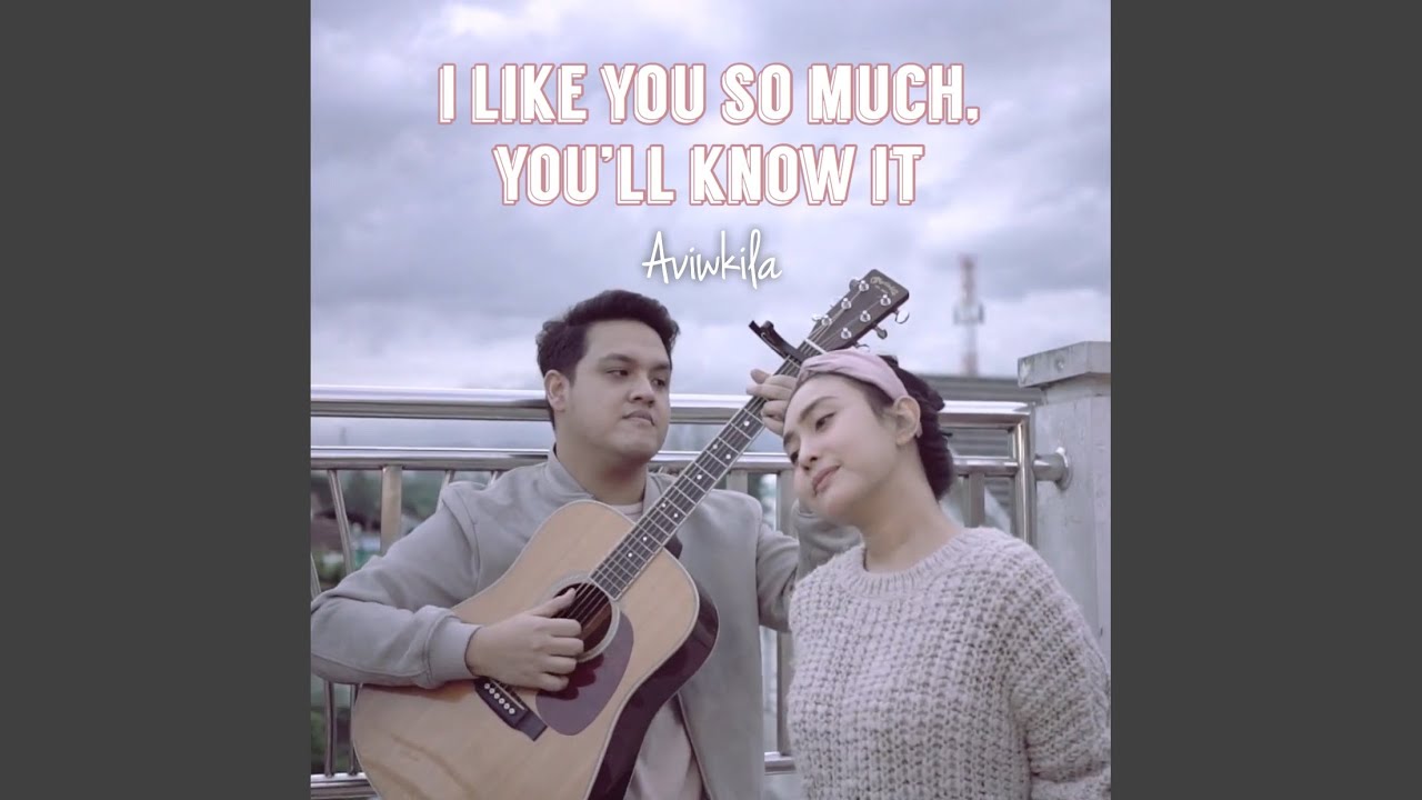 I Like You So Much, You'll Know It
