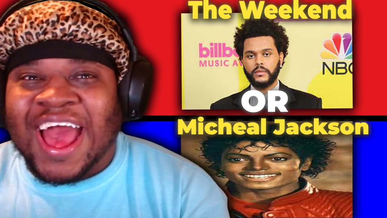 Micheal Jackson Or The Weekend?....Crazy Would You Rather