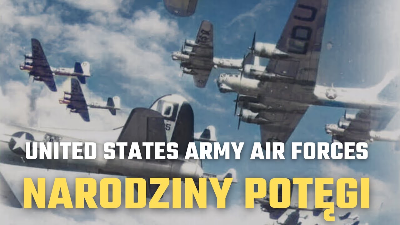 United States Army Air Forces. Narodziny potęgi.