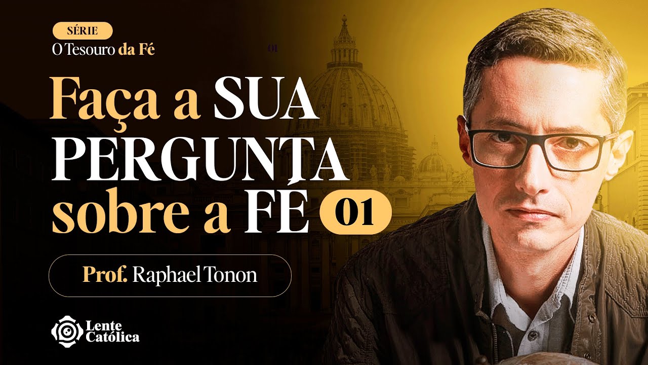 PERGUNTAS e RESPOSTAS sobre a FÉ CATÓLICA (01) | Prof. Raphael Tonon - Lente Católica