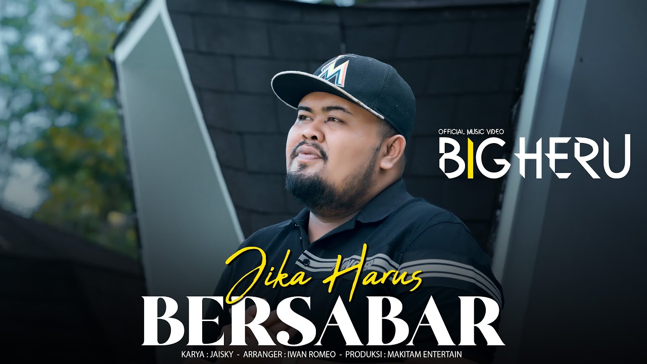 Bigheru - JIka Harus Bersabar ( Official Music Video )