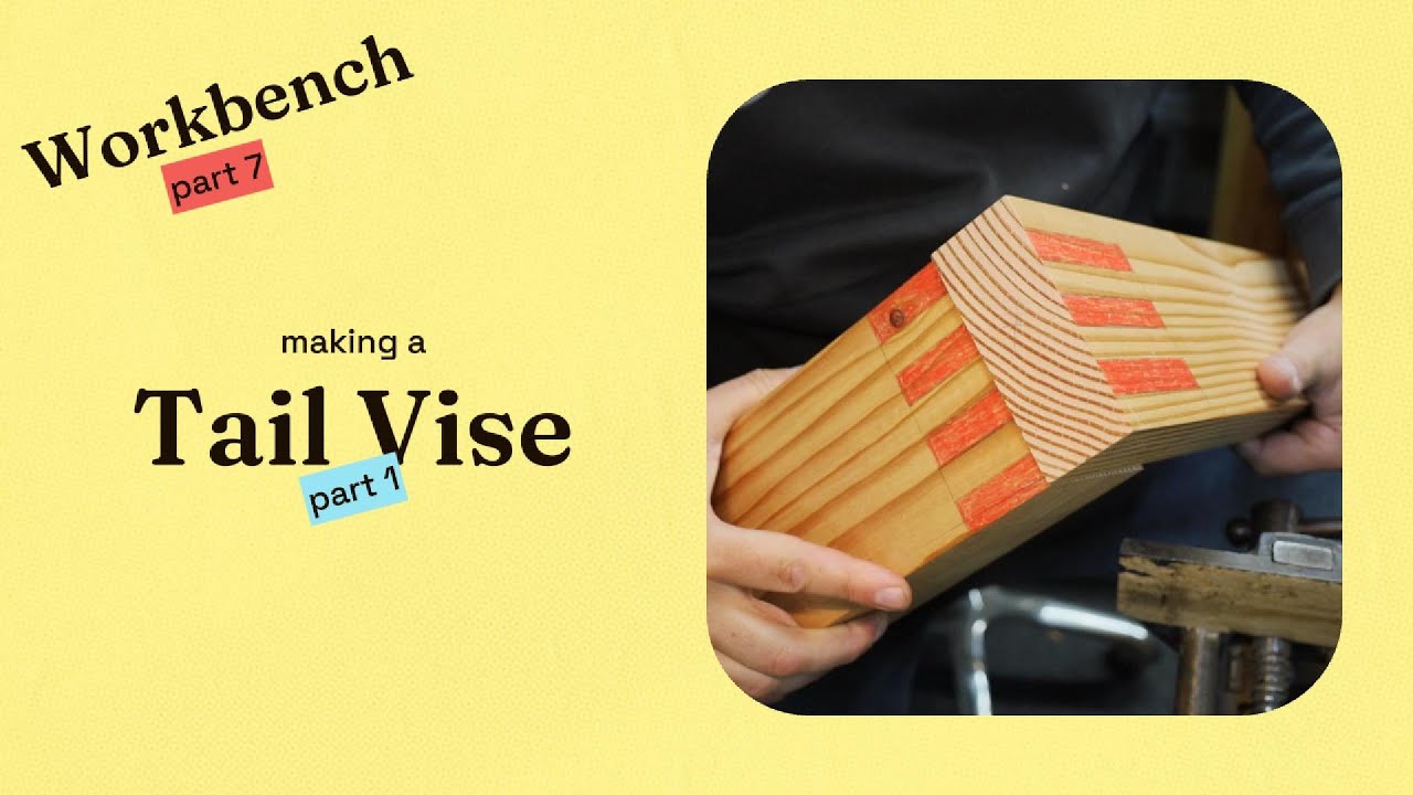Workbench - Part 7 - TAIL VISE (part 1)