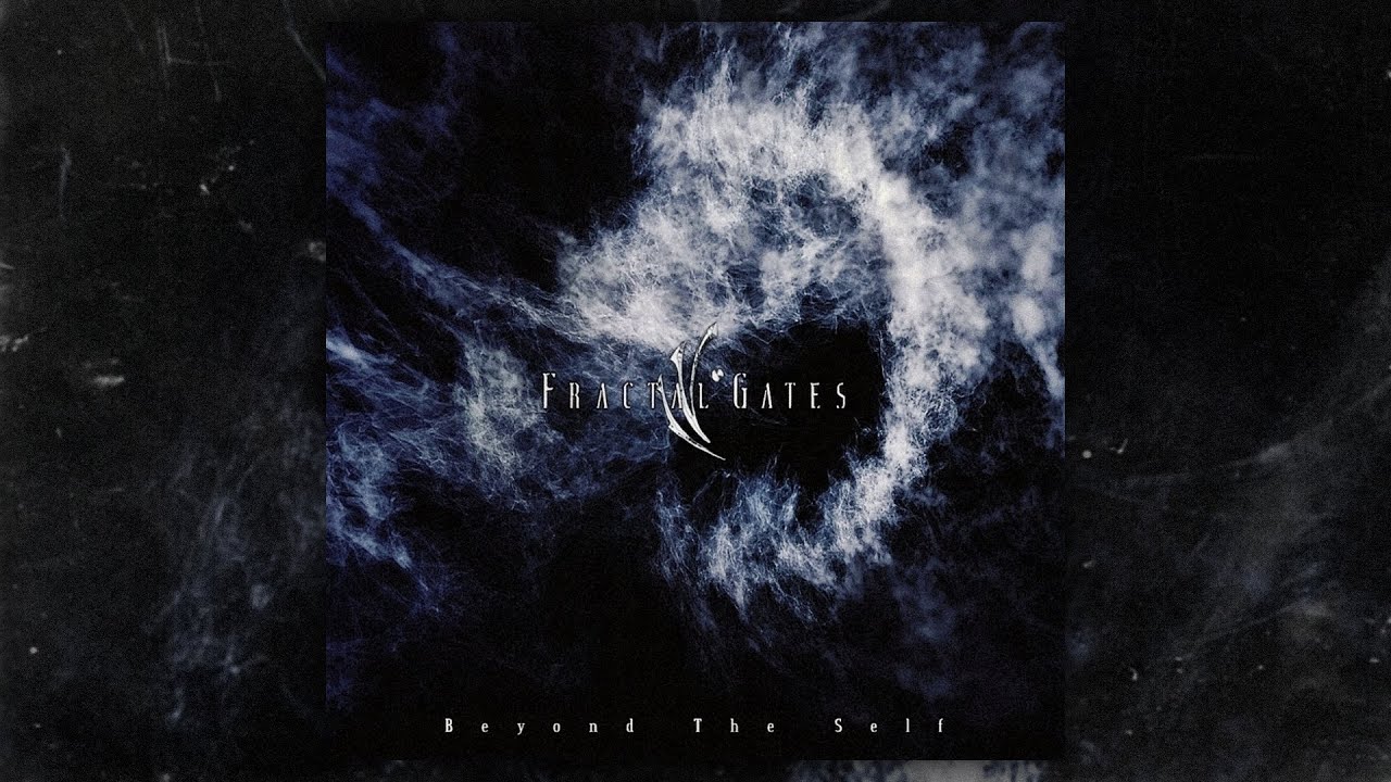 Fractal Gates - Beyond The Self (FULL ALBUM/2013)