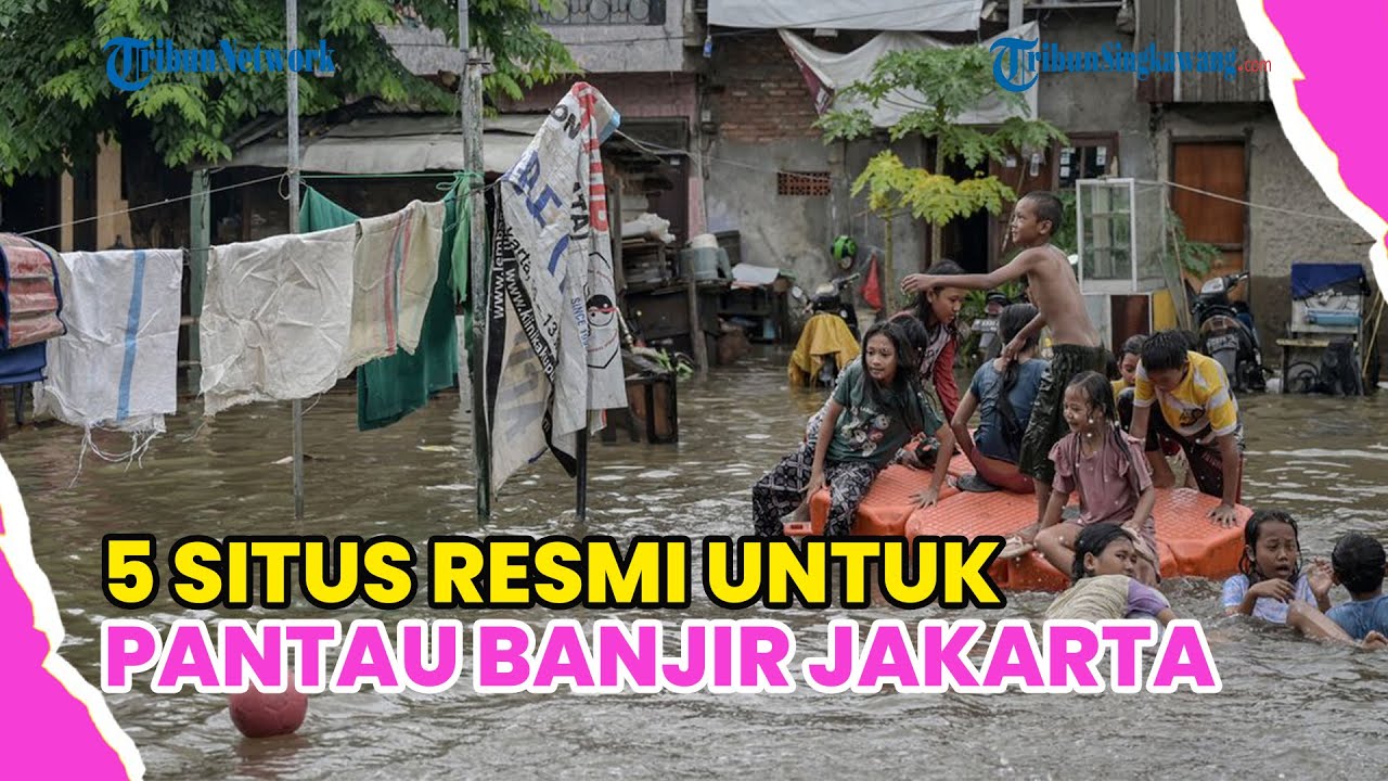 5 SITUS RESMI UNTUK MEMANTAU BANJIR JAKARTA SECARA REAL TIME