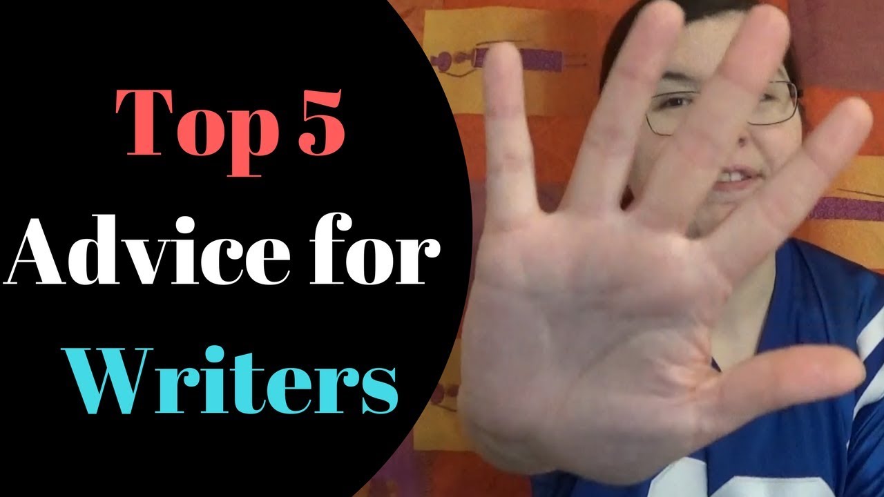 The Secret To Writing: Top 5 Advice for Writers