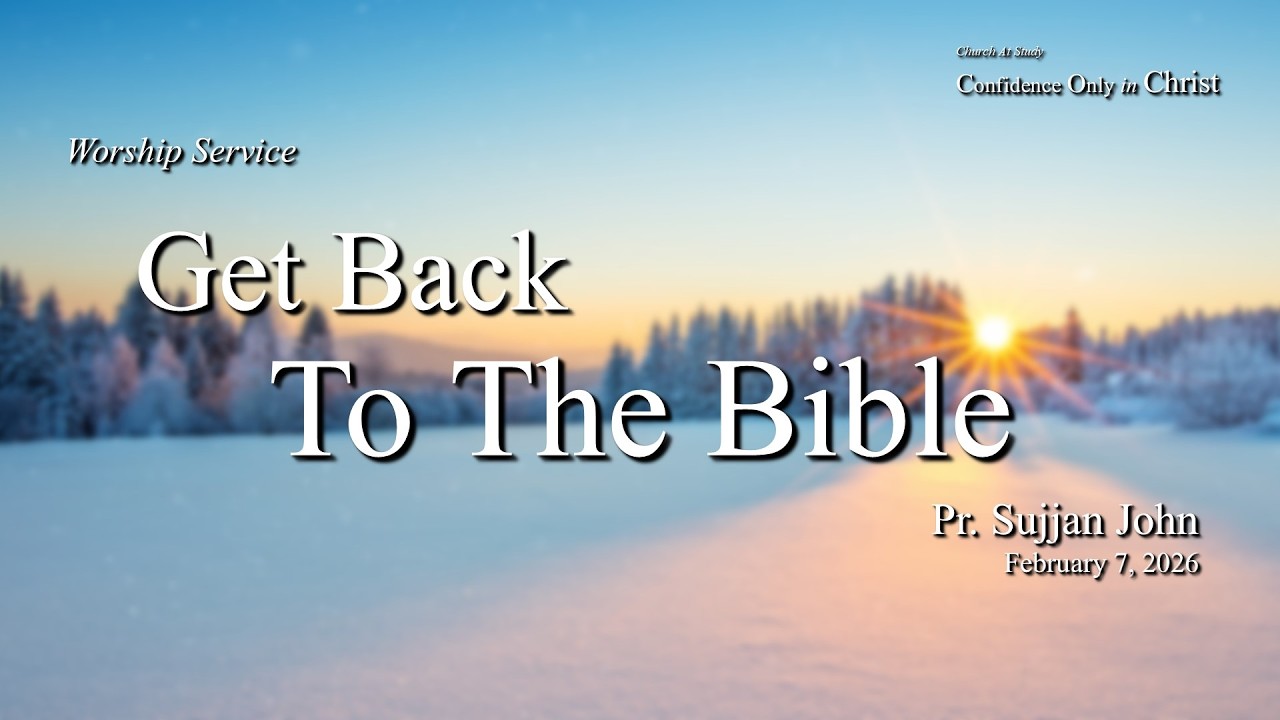 Worship | Feb 7, 2026 - Get Back To The Bible