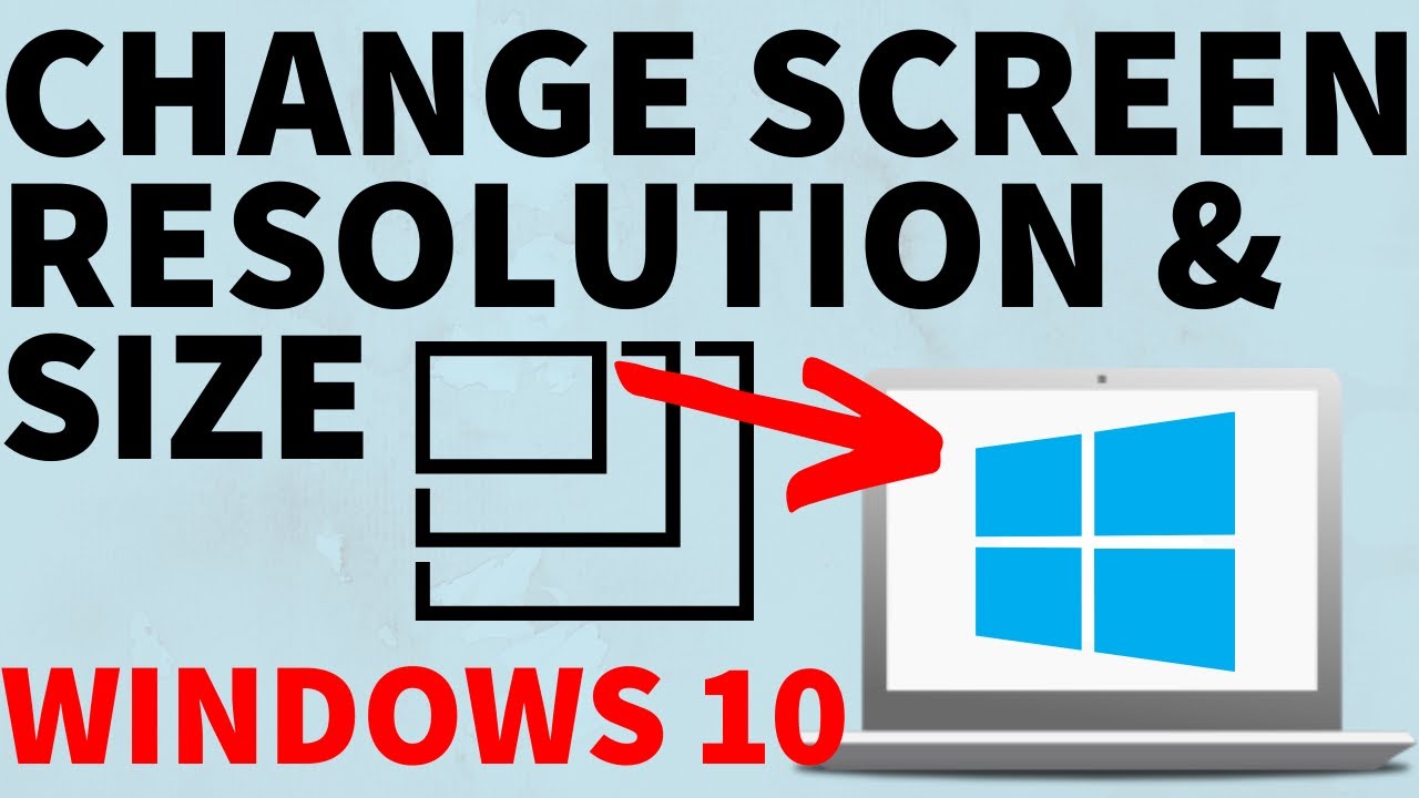 How to Change Screen Resolution and Size - Windows 10 Tutorial