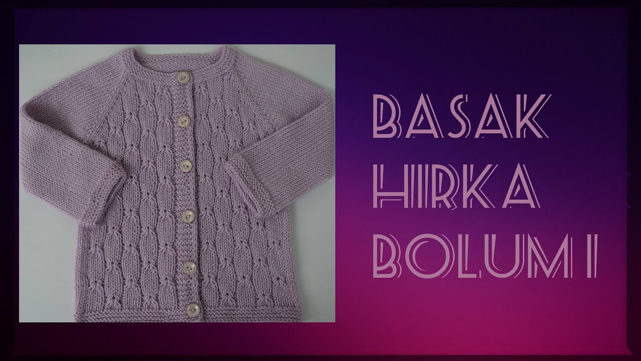 BAŞAK HIRKA BÖLÜM 1 I Safran'ın Örgü Dünyası.
