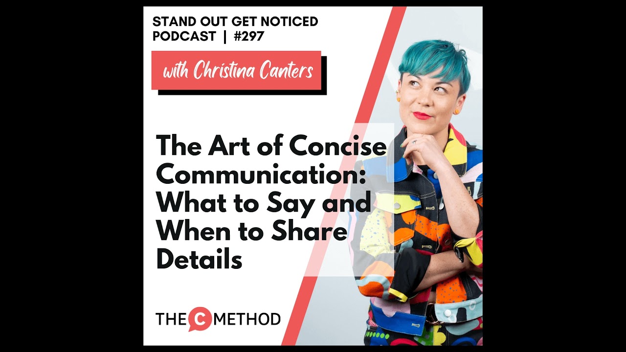 297: Concise Communication: What to Say and When to Share Details