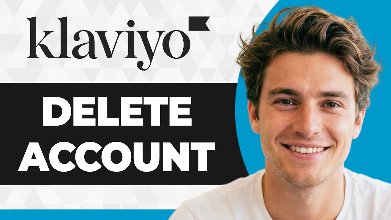 How to Delete a Klaviyo Account (Step By Step) (2026 Guide)