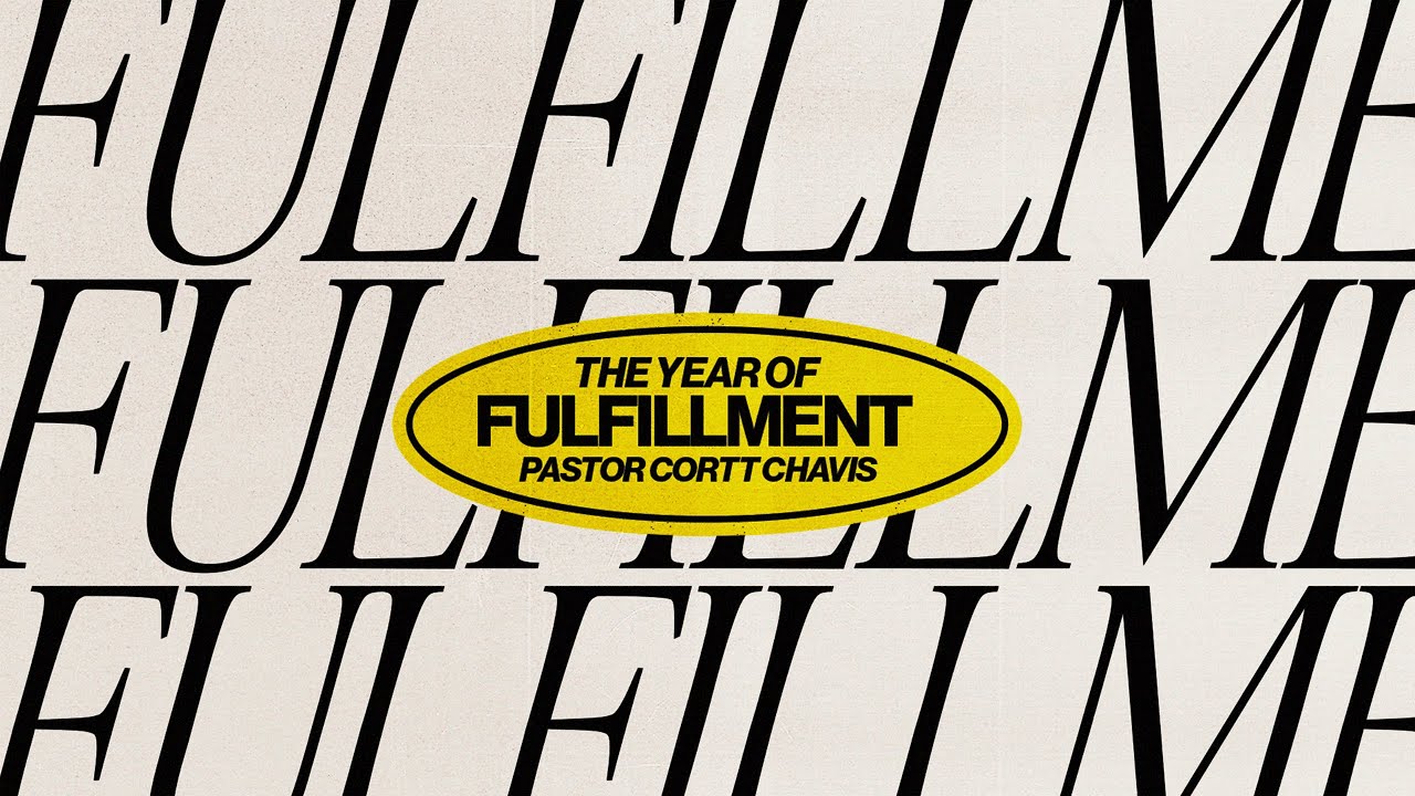 Vision Sunday 2026 | Fulfillment | Pastor Cortt Chavis