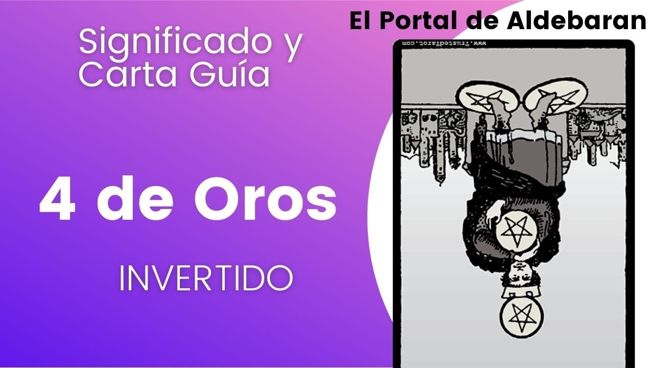 4 de Oros - invertido🟡 Tarot y Significado de Carta Guía