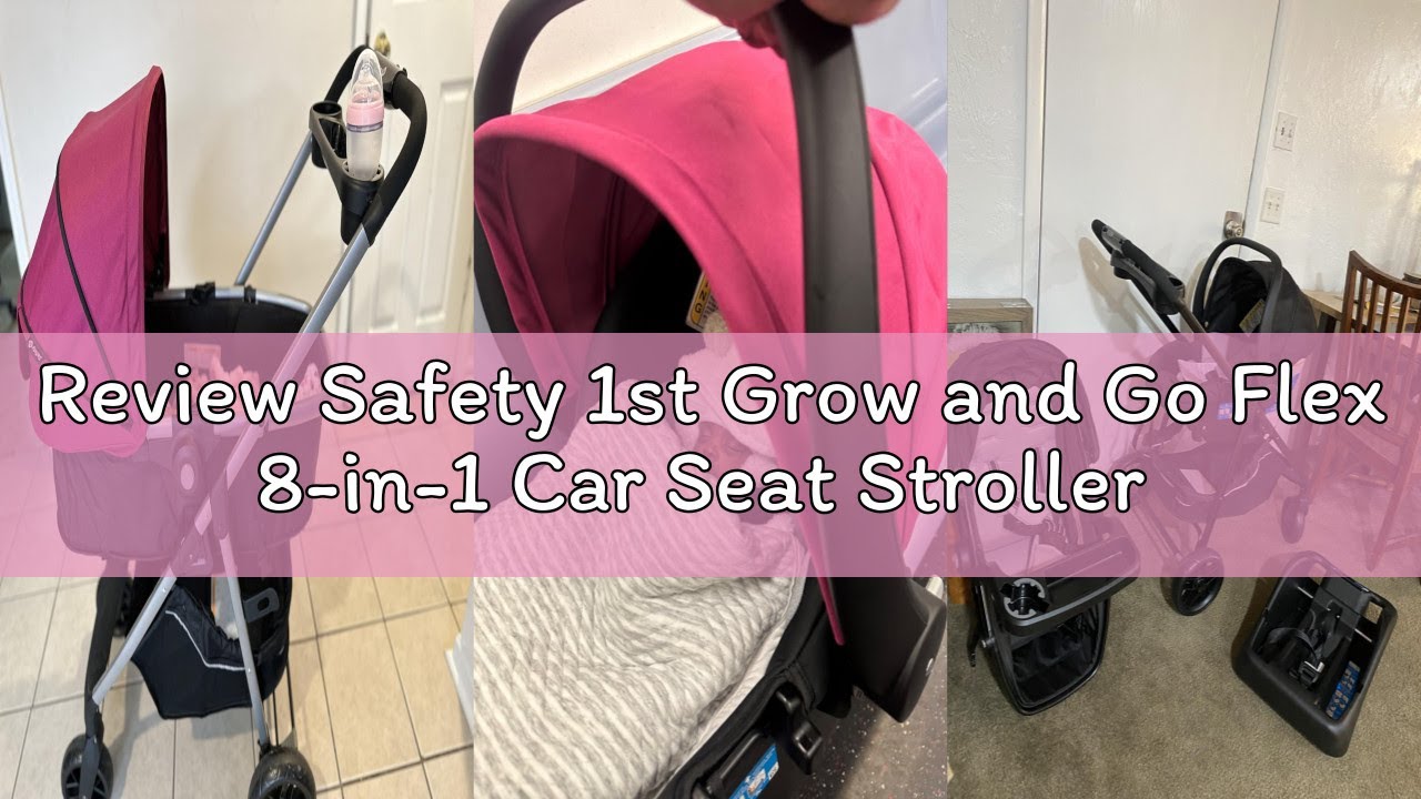 Review Safety 1st Grow and Go Flex 8-in-1 Car Seat Stroller Combo, Baby Stroller Travel Systems for