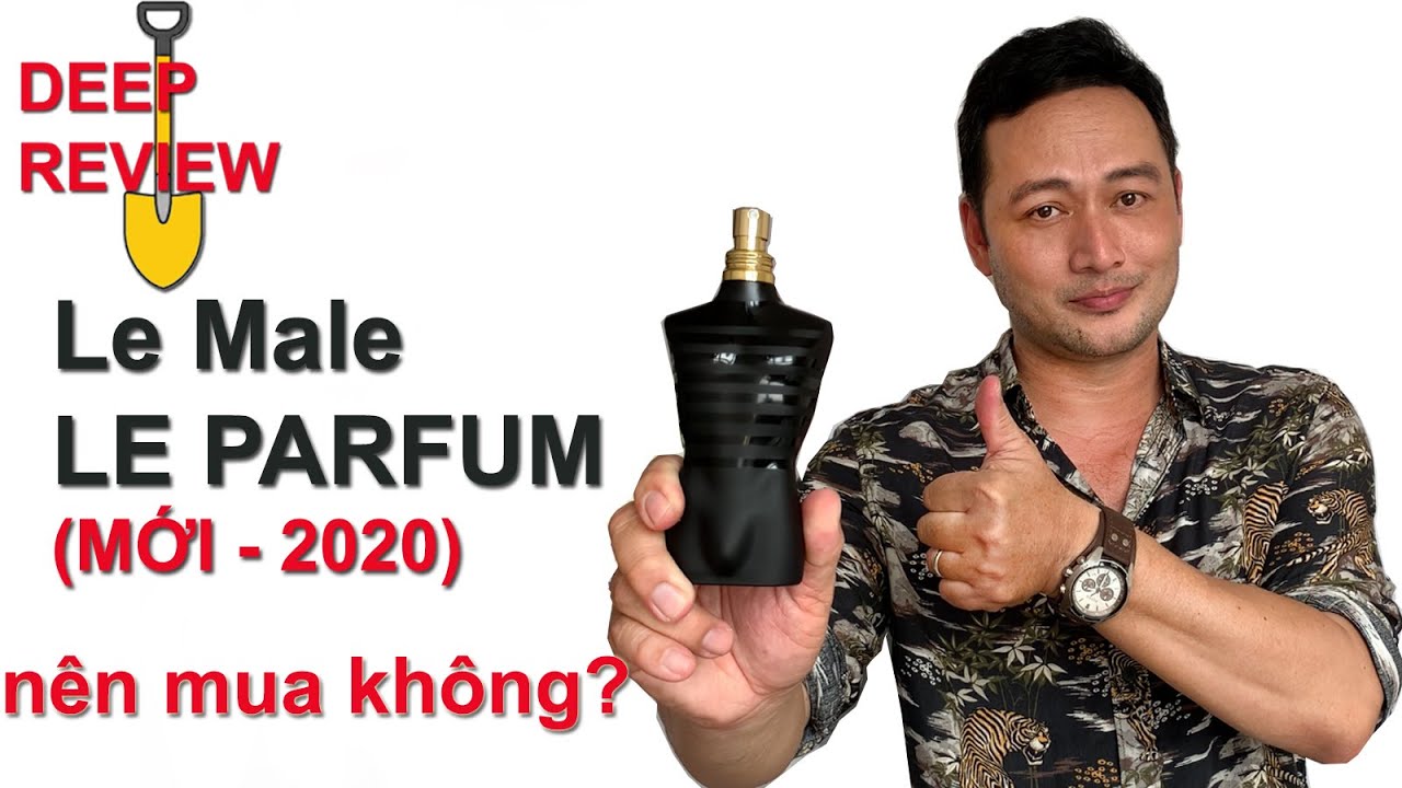Review nước hoa nam Le Male LE PARFUM - ra mắt 2020