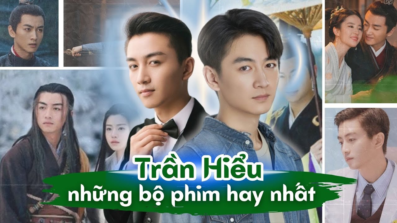 TOP 15+ NHỮNG BỘ PHIM CỦA TRẦN HIỂU ĐÓNG HAY NHẤT TỪ TRƯỚC ĐẾN NAY