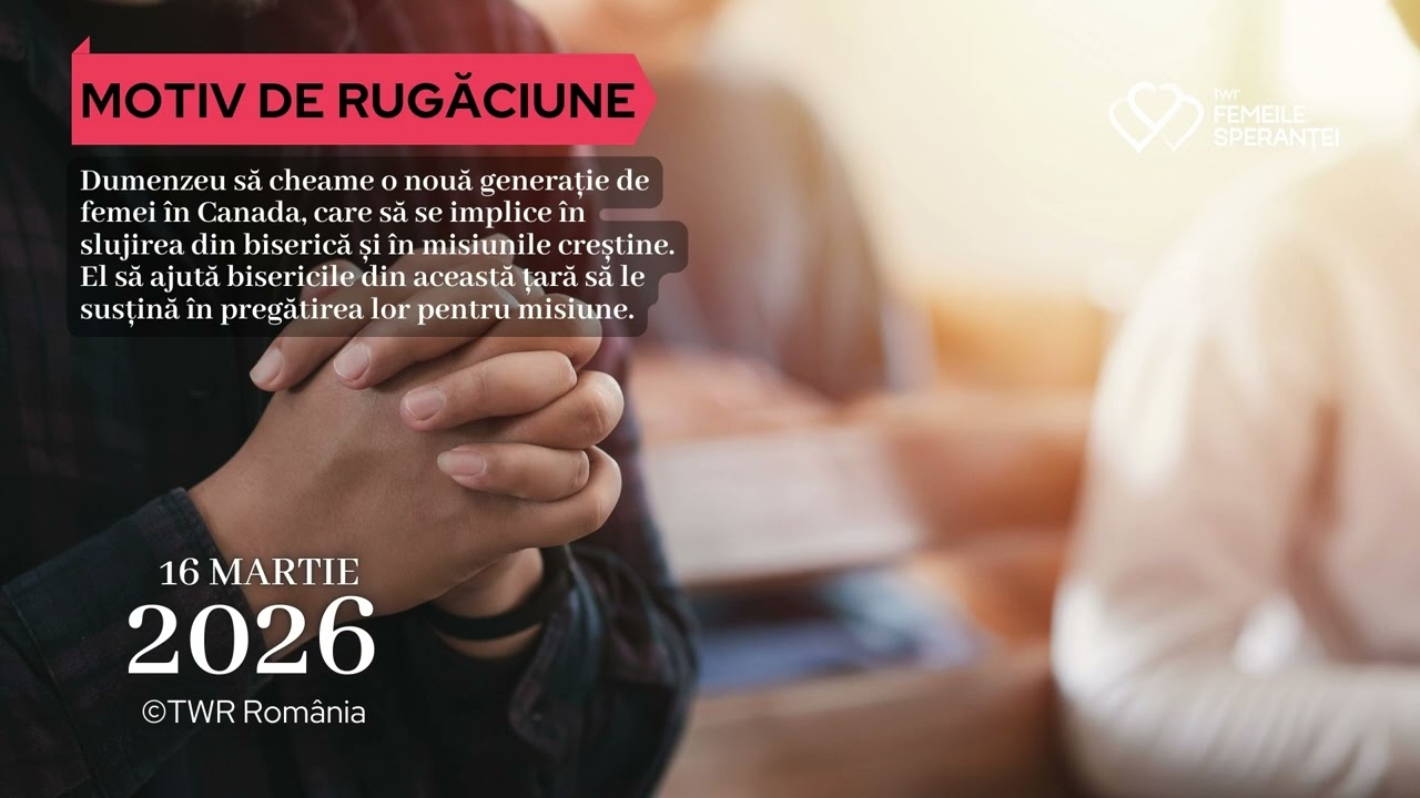 16 martie | Motiv de rugăciune