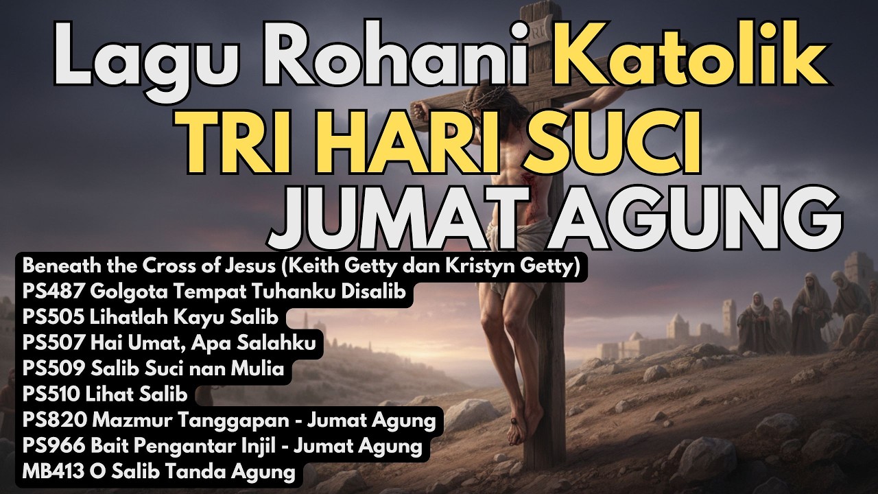 Lagu Rohani Katolik Megah Tri Hari Suci - Jumat Agung 2026