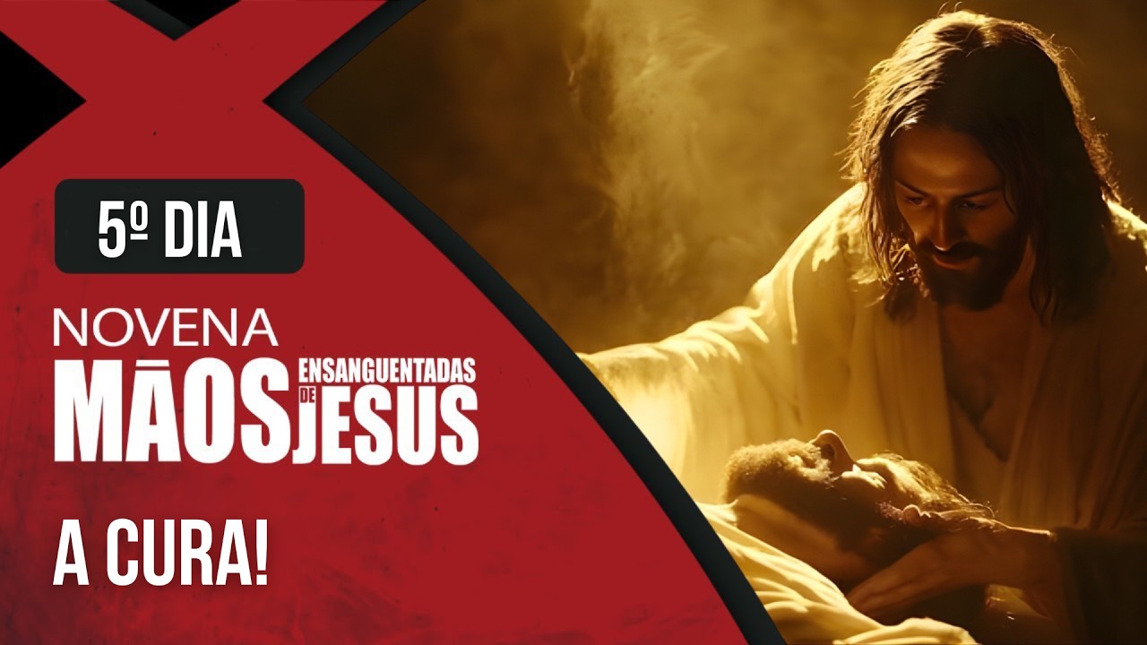 Novena das Mãos Ensanguentadas de Jesus | 5° Dia: A CUra| Rede Século 21