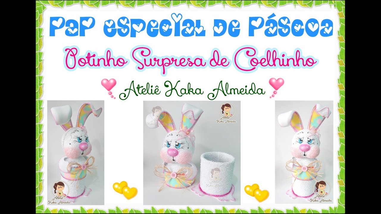 Potinho Surpresa de Coelhinho em E.V.A 3D - PAP ESPECIAL DE PÁSCOA