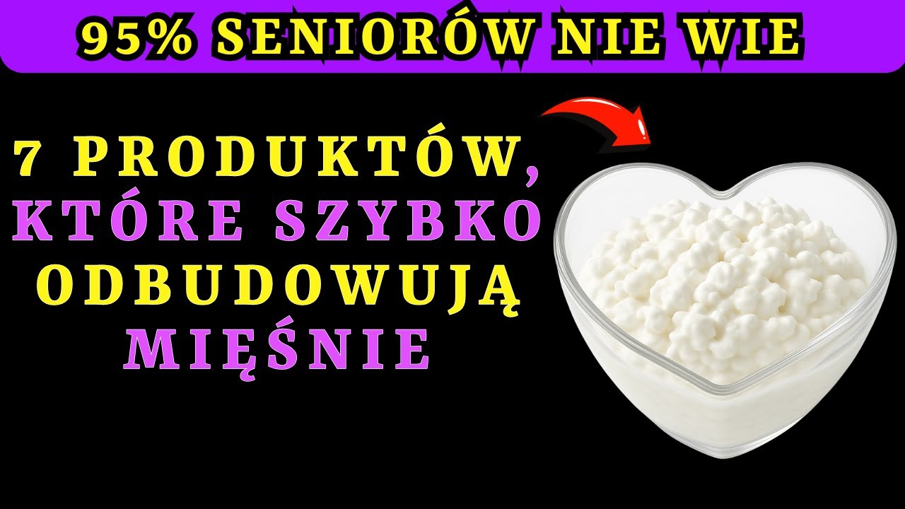 Masz ponad 60 lat? Jedz te 7 tanich i bogatych w białko produktów, aby szybko wzmocnić mięśnie.