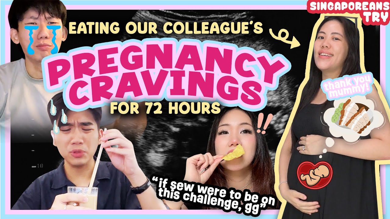 Singaporeans Try: Eating our Colleague's Pregnancy Cravings for 72 Hours