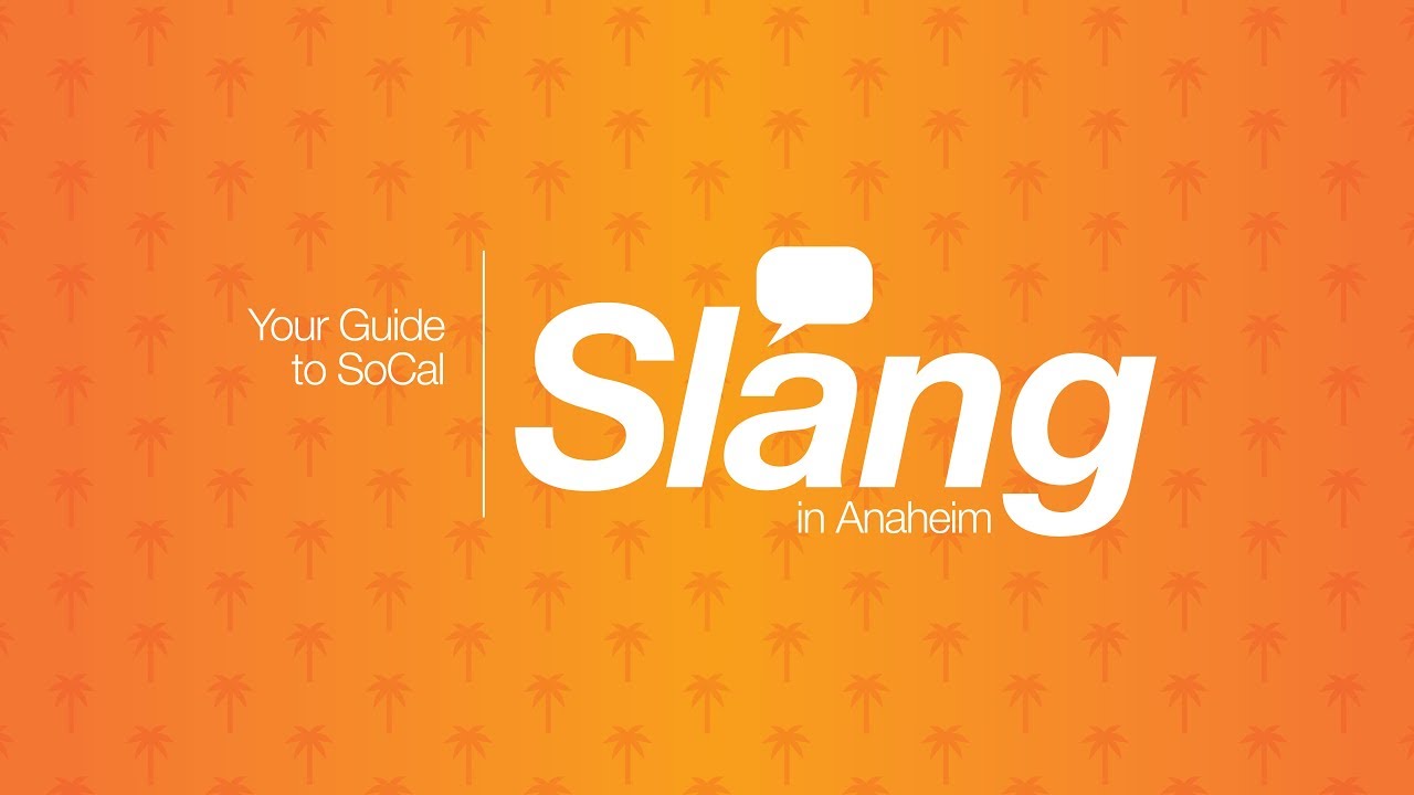 Your Guide to SoCal Slang in Anaheim