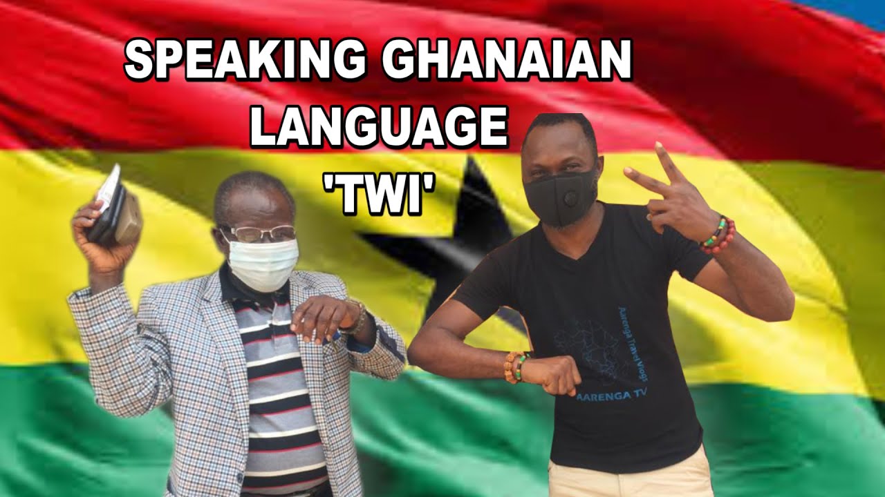 LEARNING HOW TO SPEAK GHANAIAN LANGUAGE 