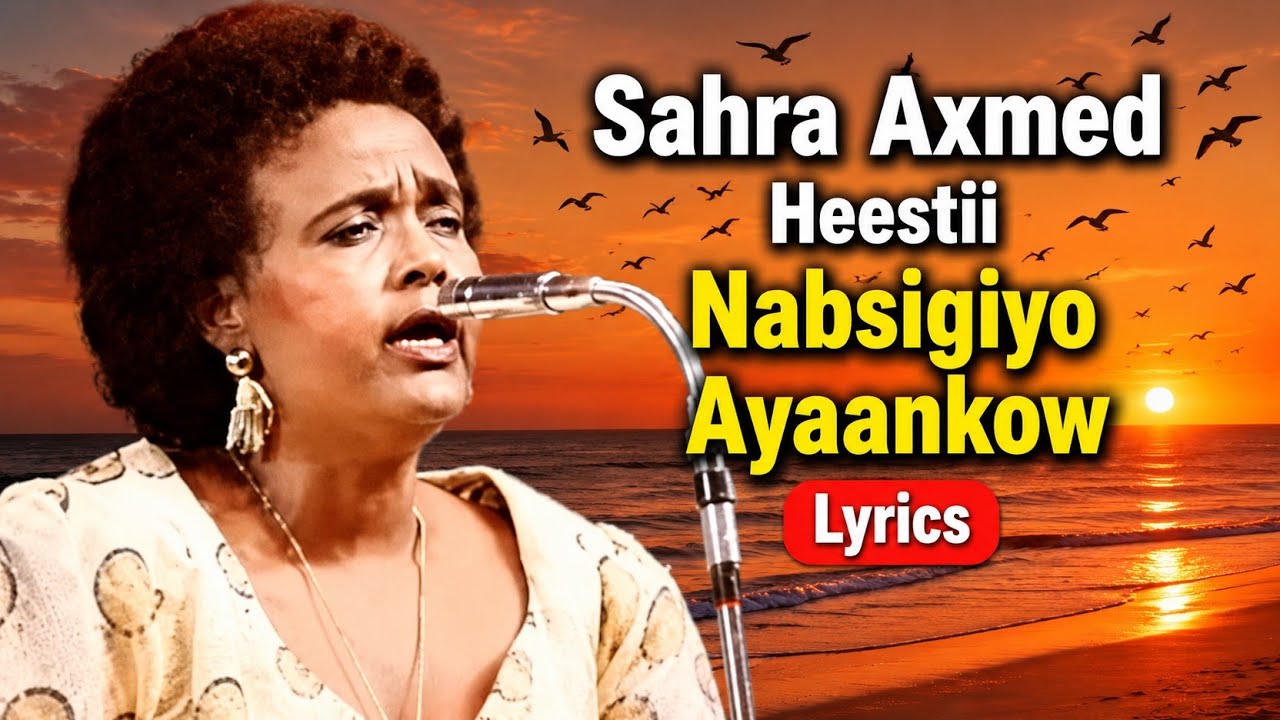 Sahra Axmed Heestii _ Nabsigiyo Ayaankow _ Original Kaban With Lyrics