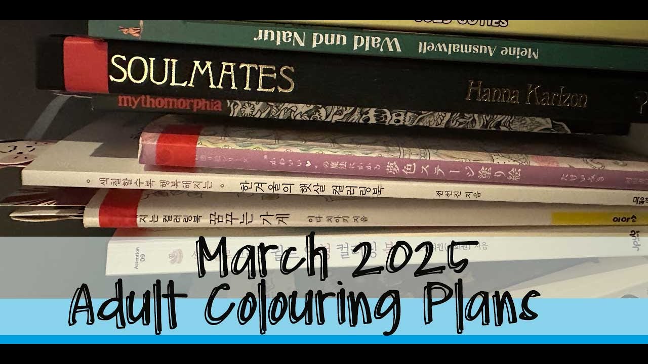March 2025 Adult Colouring Plans   | Adult Coloring