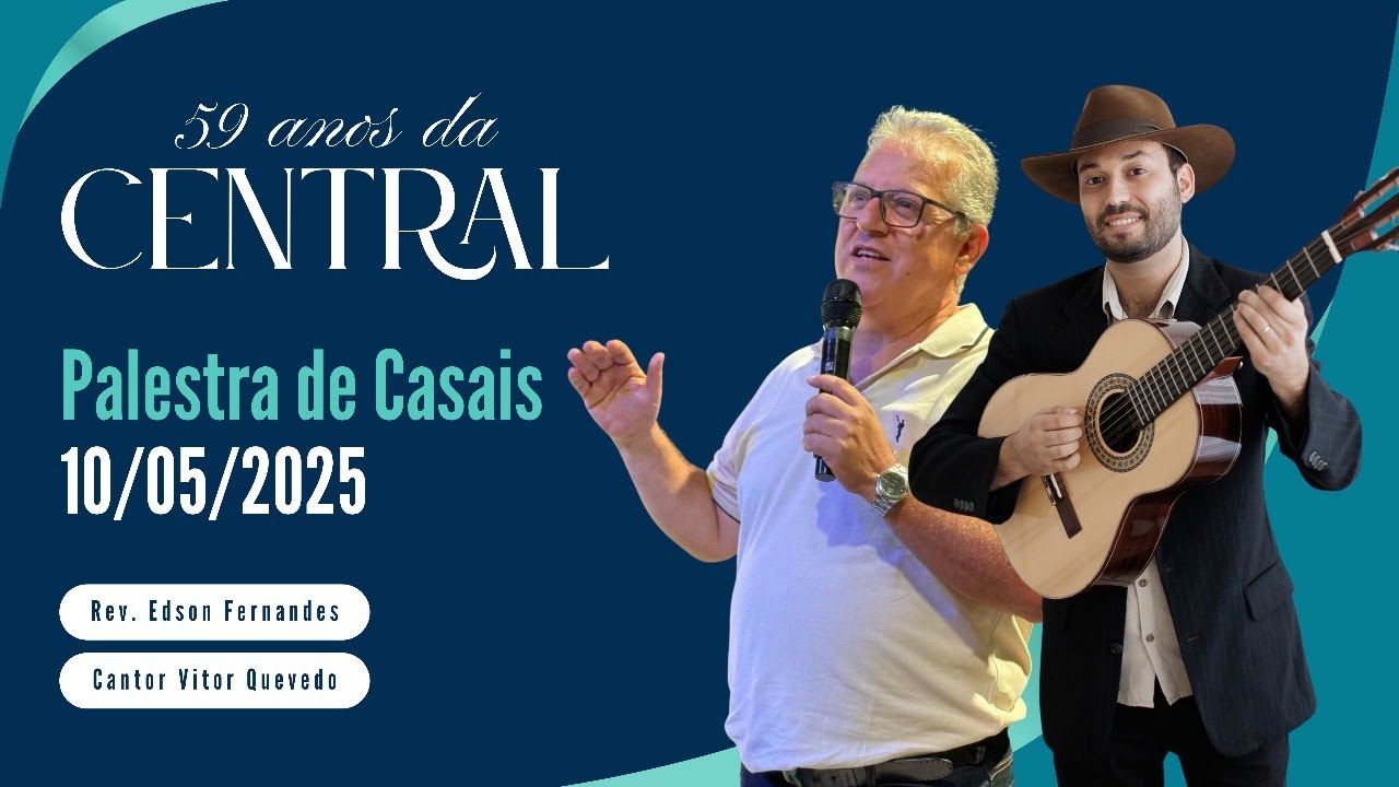 59 ANOS DA CENTRAL | Rev. Edson Fernandes e  Vitor Quevedo