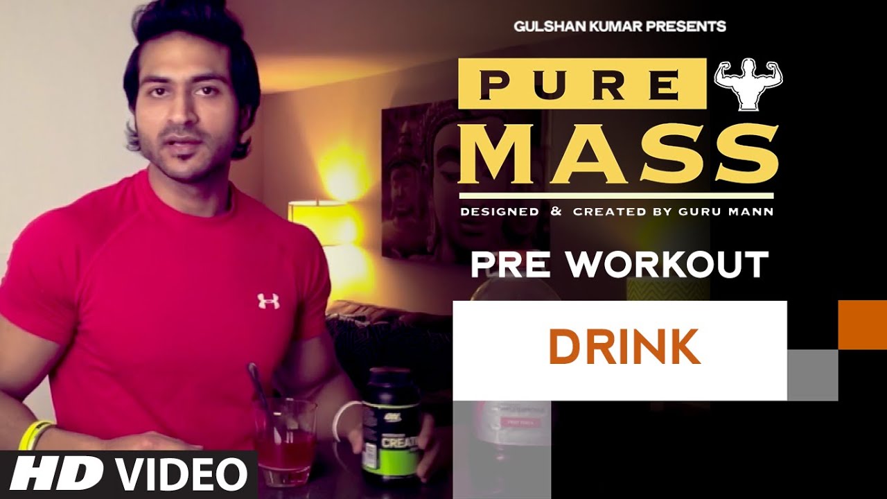 Meal : Pre Workout Drink | Guru Mann 'Pure Mass' Program | Health and Fitness