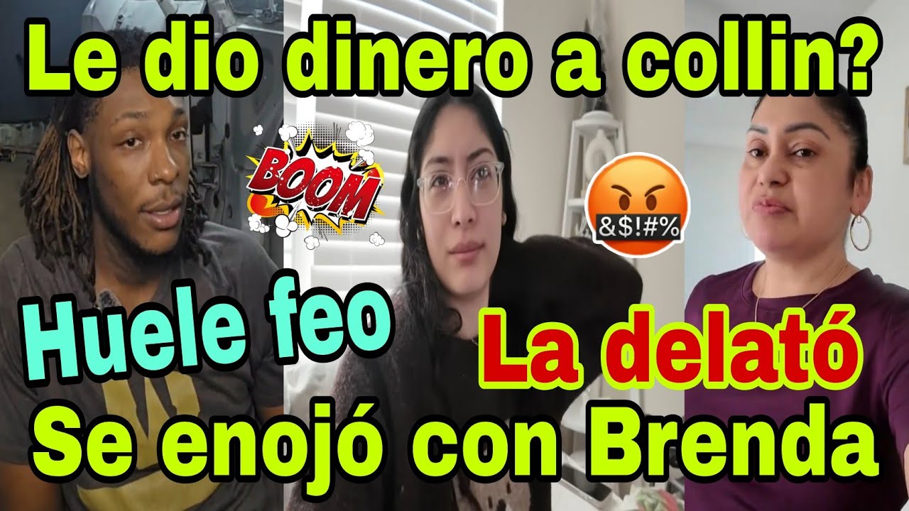 🚨Le dio dinero a Collin?💥😯La delató😱Se enojó con Brenda💢🤬Huele feo🤮