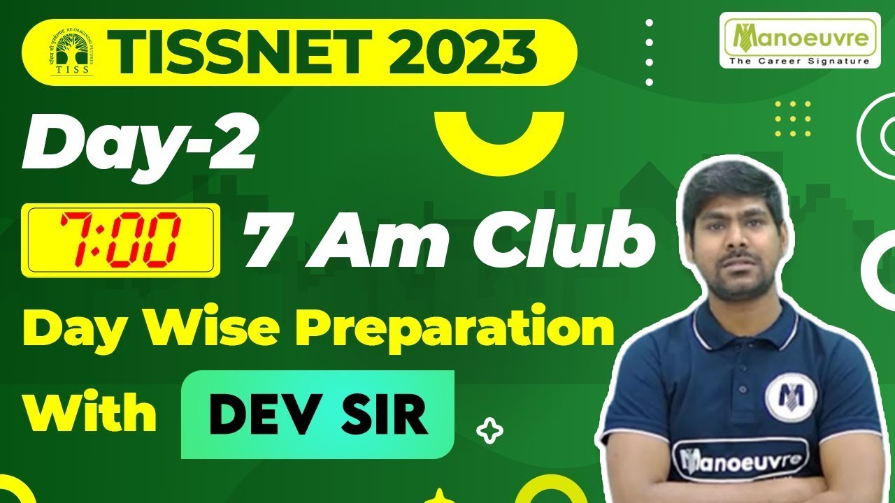 TISSNET - 2023 | 7 AM Club - Day Wise Preparation with Dev Sir | Day 2